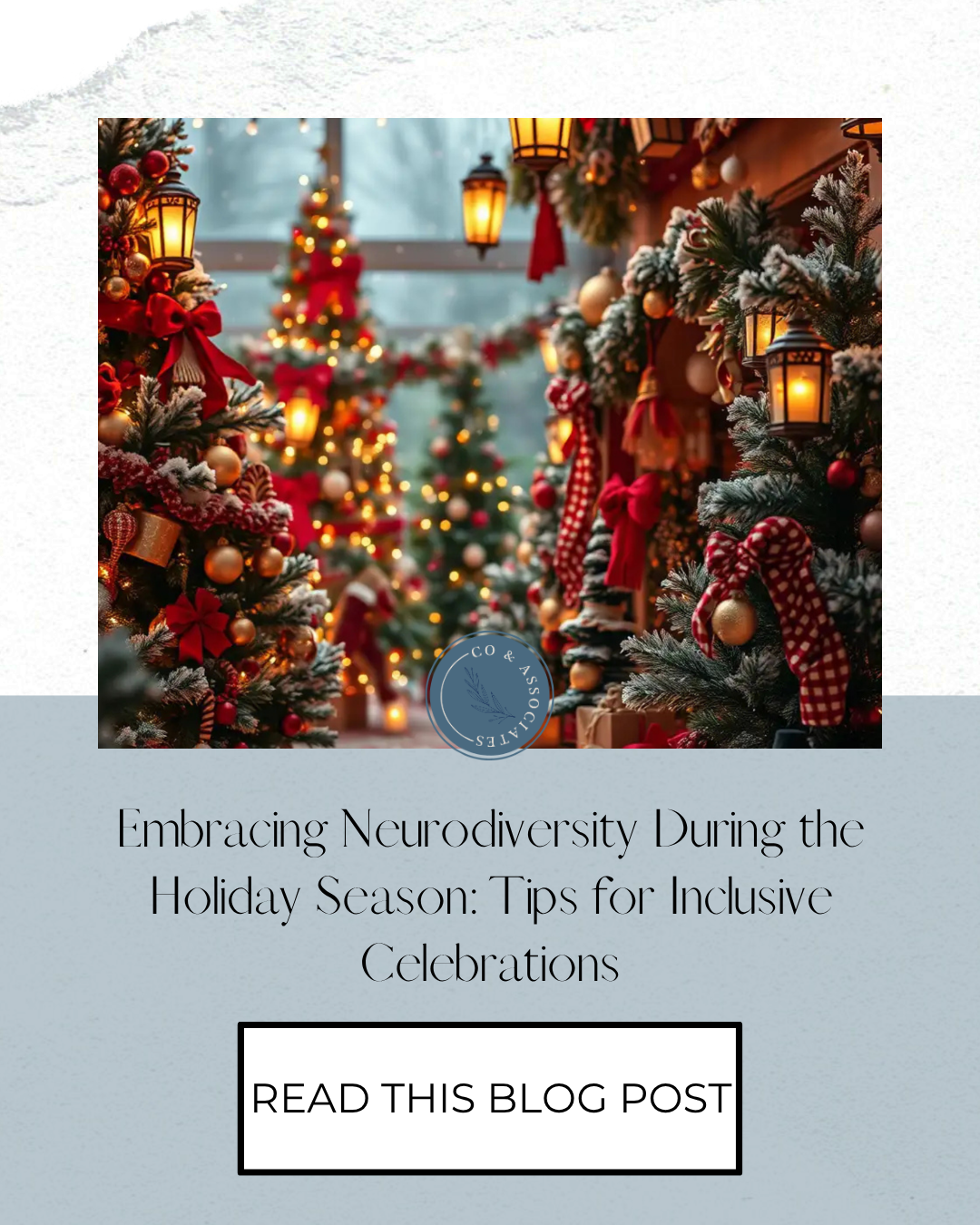 Embracing Neurodiversity During the Holiday Season: Tips for Inclusive Celebrations